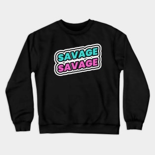 Savage Crewneck Sweatshirt